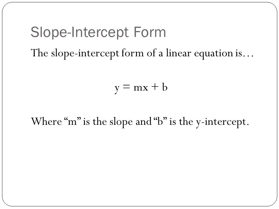 write a slope-intercept equation for a-line with the given characteristics